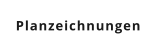Planzeichnungen