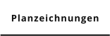 Planzeichnungen
