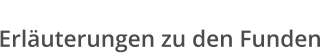 Erläuterungen zu den Funden